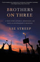 Book cover of: Brothers on Three. By: Abe Streep