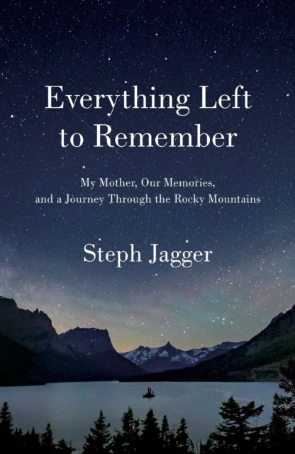 Book cover of: Everything Left to Remember. By: Steph Jagger