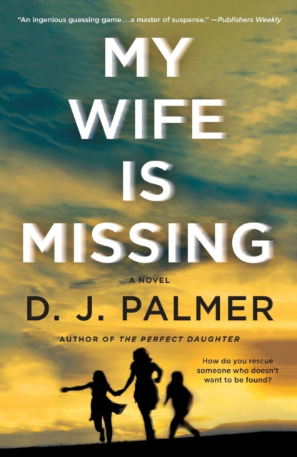 Book cover of: My Wife Is Missing. By: Palmer, D. J.