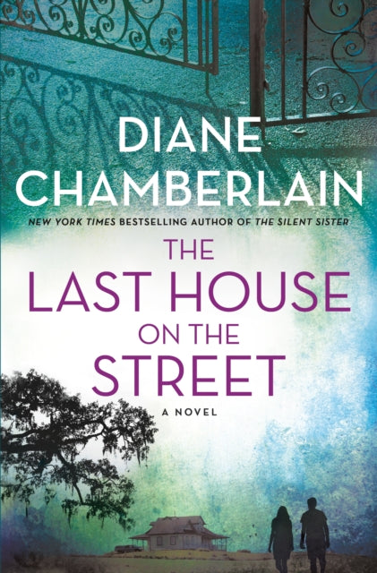 Book cover of: Last House on the Street. By: Diane Chamberlain