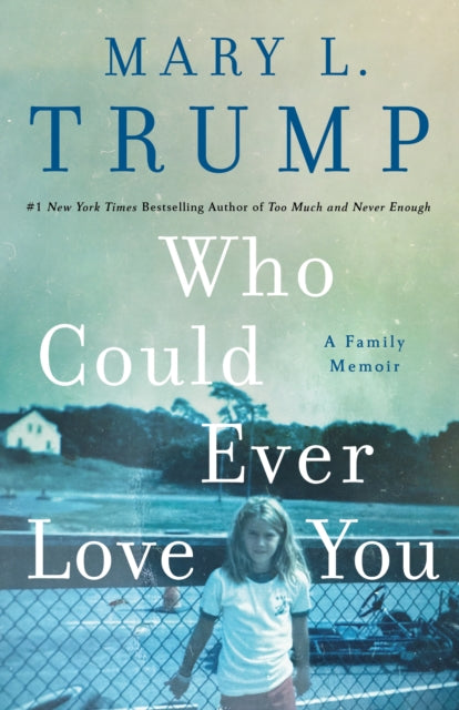 Who Could Ever Love You, A Family Memoir 9781250278470 Anonymous GWAD