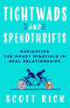 Book cover of: Tightwads and Spendthrifts. By: Scott Rick