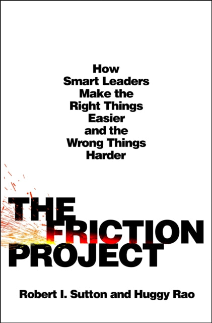 Book cover of: Friction Project. By: Robert I. Sutton
