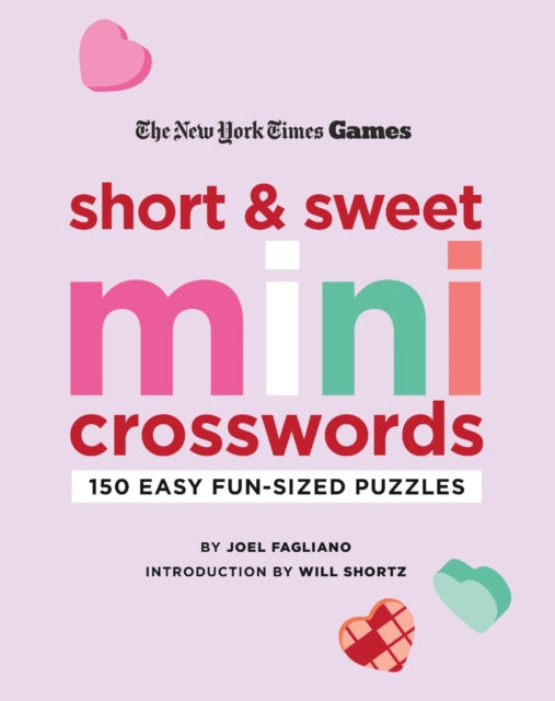 Book cover of: New York Times Games Short and Sweet Mini Crosswords. By: Joel Fagliano
