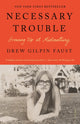 Book cover of: Necessary Trouble. By: Drew Gilpin Faust