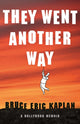 Book cover of: They Went Another Way. By: Bruce Eric Kaplan