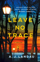 Book cover of: Leave No Trace. By: A. J. Landau