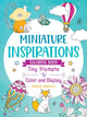 Book cover of: Miniature Inspirations Coloring Book: Tiny Triumphs to Color and Display. By: Maddie Morales