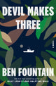 Book cover of: Devil Makes Three. By: Ben Fountain
