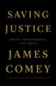 Book cover of: Saving Justice. By: James Comey