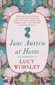Book cover of: Jane Austen at Home. By: Lucy Worsley