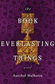 Book cover of: Book of Everlasting Things. By: Aanchal Malhotra