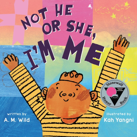 Book cover of: Not He or She, I'm Me. By: A. M. Wild