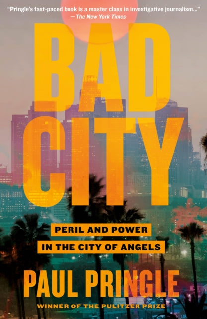 Book cover of: Bad City. By: Paul Pringle
