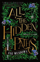 Book cover of: All the Hidden Paths. By: Foz Meadows