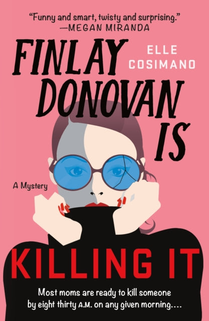 Book cover of: Finlay Donovan Is Killing It. By: Elle Cosimano