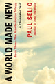 Book cover of: World Made New: A Channeled Text. By: Paul Selig