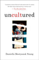 Book cover of: Uncultured. By: Daniella Mestyanek Young