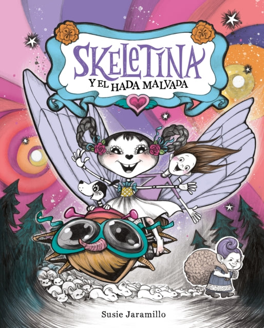 Book cover of: Skeletina y la hada malvada / Skeletina and the Greedy Tooth Fairy. By: Susie Jaramillo
