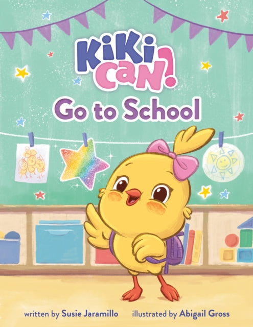 Book cover of: Kiki Can! Go to School. By: Susie Jaramillo