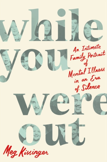Book cover of: While You Were Out. By: Meg Kissinger