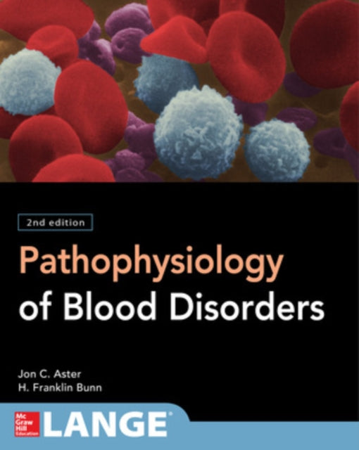 Book cover of: Pathophysiology of Blood Disorders, Second Edition. By: Howard Franklin Bunn