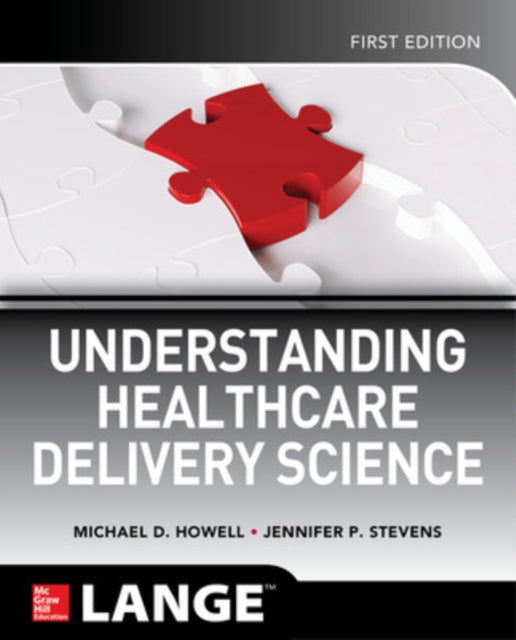 Book cover of: Understanding Healthcare Delivery Science. By: Michael Howell