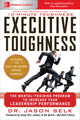 Book cover of: Executive Toughness: The Mental-Training Program to Increase Your Leadership Performance. By: Jason Selk
