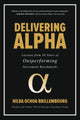 Book cover of: Delivering Alpha: Lessons from 30 Years of Outperforming Investment Benchmarks. By: Hilda Ochoa-Brillembourg