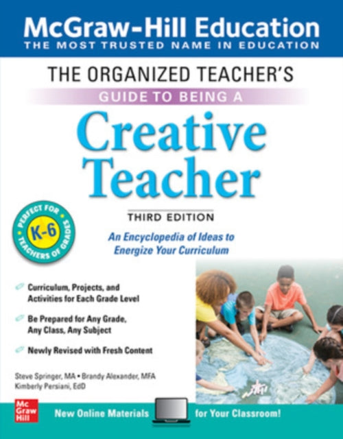 Book cover of: Organized Teacher's Guide to Being a Creative Teacher, Grades K-6, Third Edition. By: Steve Springer