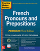 Book cover of: Practice Makes Perfect: French Pronouns and Prepositions, Premium Third Edition. By: Annie Heminway