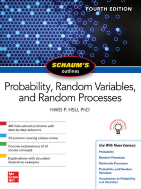 Book cover of: Schaum's Outline of Probability, Random Variables, and Random Processes, Fourth Edition. By: Hwei P. Hsu