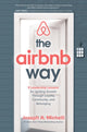 Book cover of: Airbnb Way: 5 Leadership Lessons for Igniting Growth through Loyalty, Community, and Belonging. By: Joseph Michelli