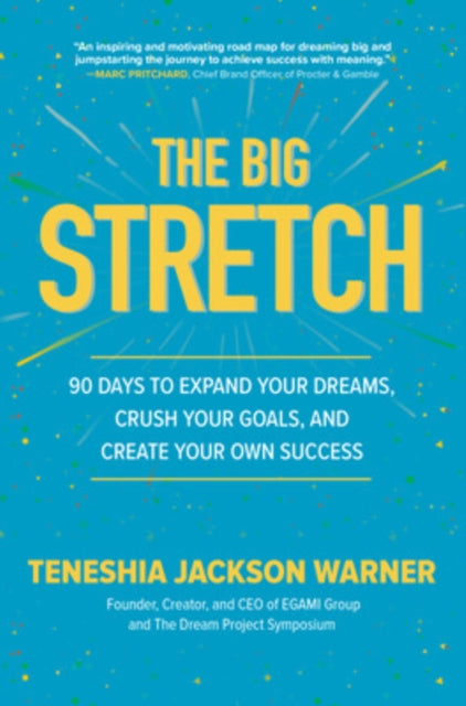 Book cover of: Big Stretch: 90 Days to Expand Your Dreams, Crush Your Goals, and Create Your Own Success. By: Teneshia Jackson Warner