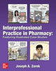 Book cover of: Interprofessional Practice in Pharmacy: Featuring Illustrated Case Studies. By: Joseph A. Zorek