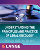 Book cover of: Understanding The Principles and Practice of Legal Oncology. By: Tony S. Quang