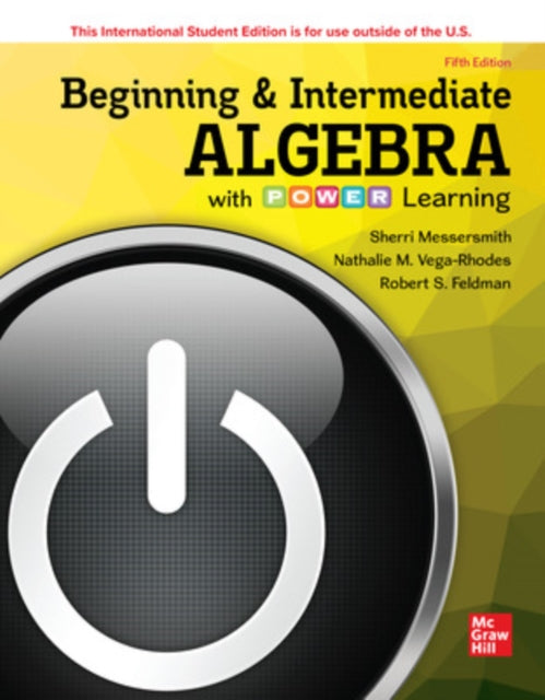 Book cover of: ISE Beginning and Intermediate Algebra with P.O.W.E.R. Learning. By: MESSERSMITH