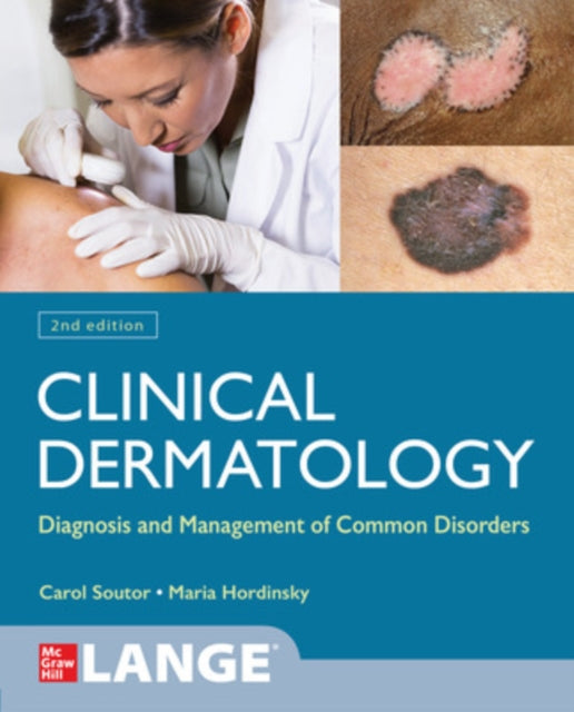 Book cover of: Clinical Dermatology: Diagnosis and Management of Common Disorders, Second Edition. By: Carol A. Soutor