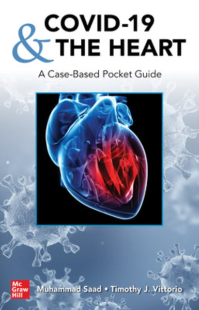 Book cover of: COVID-19 and the Heart: A Case-Based Pocket Guide. By: Muhammad Saad