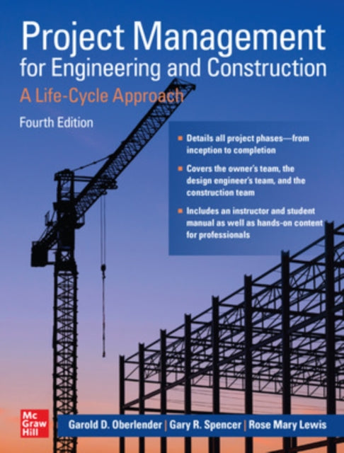 Book cover of: Project Management for Engineering and Construction: A Life-Cycle Approach, Fourth Edition. By: Garold D. Oberlender