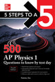Book cover of: 5 Steps to a 5: 500 AP Physics 1 Questions to Know by Test Day, Fourth Edition. By: Anaxos, Inc., Inc.