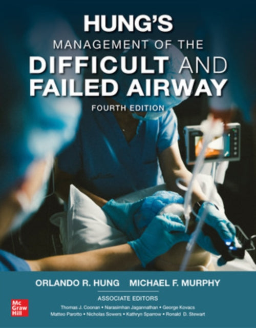 Book cover of: Hung's Management of the Difficult and Failed Airway, Fourth Edition. By: Orlando Hung