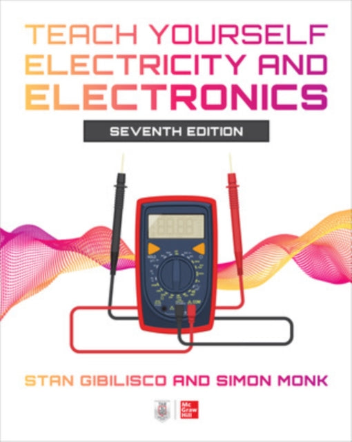 Book cover of: Teach Yourself Electricity and Electronics, Seventh Edition. By: Stan Gibilisco