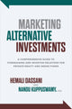 Book cover of: Marketing Alternative Investments: A Comprehensive Guide to Fundraising and Investor Relations for Private Equity and Hedge Funds. By: Hemali Dassani