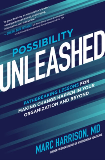 Book cover of: Possibility Unleashed: Pathbreaking Lessons for Making Change Happen in Your Organization and Beyond. By: Marc Harrison