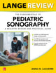 Book cover of: LANGE Review: The Fundamentals of Pediatric Sonography: A Registry Review and Protocol Guide. By: Jenna Laquerre
