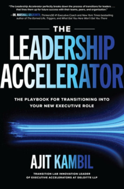Book cover of: Leadership Accelerator: The Playbook for Transitioning into Your New Executive Role. By: Ajit Kambil