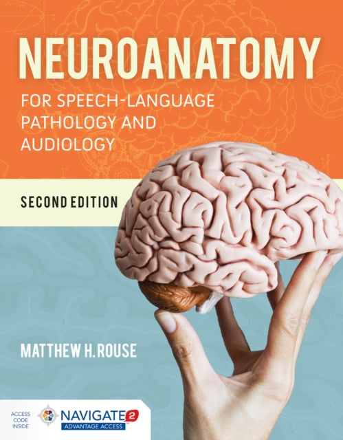 Book cover of: Neuroanatomy for Speech-Language Pathology and Audiology. By: Matthew H Rouse