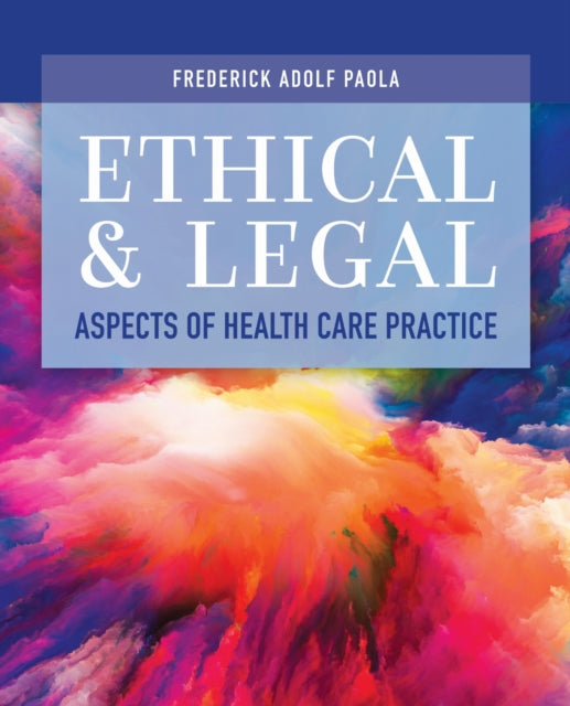 Book cover of: Ethical and Legal Aspects of Health Care Practice. By: Frederick Adolf Paola