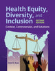 Book cover of: Health Equity, Diversity, and Inclusion: Context, Controversies, and Solutions. By: Patti R. Rose